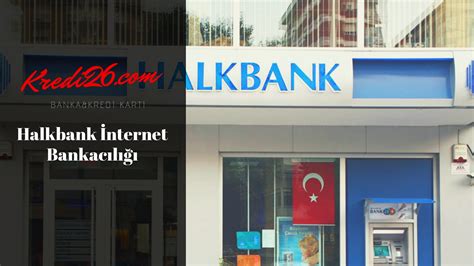 halk bankası internet bankacılığı